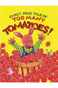 Sweet Pea's Tale of Too Many Tomatoes!