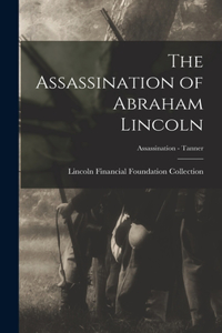 Assassination of Abraham Lincoln; Assassination - Tanner