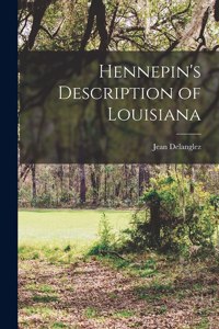 Hennepin's Description of Louisiana
