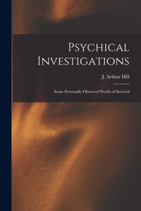 Psychical Investigations [microform]