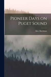 Pioneer Days on Puget Sound