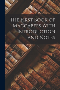 First Book of Maccabees With Introduction and Notes