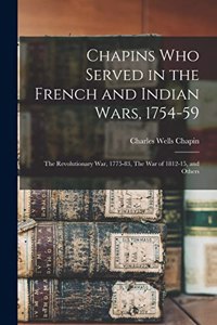 Chapins who Served in the French and Indian Wars, 1754-59
