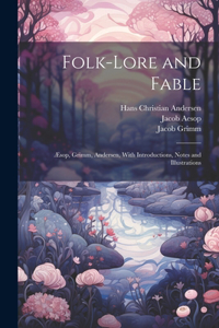 Folk-Lore and Fable