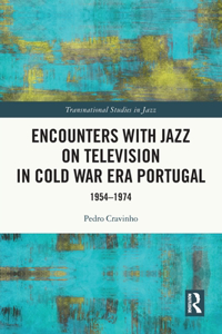 Encounters with Jazz on Television in Cold War Era Portugal