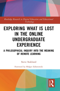 Exploring What is Lost in the Online Undergraduate Experience