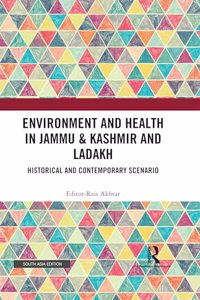 Environment and Health in Jammu & Kashmir and Ladakh: Historical And Contemporary Scenario