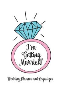 I'm Getting Married Wedding Planner and Organizer