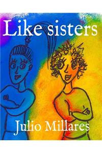 Like sisters