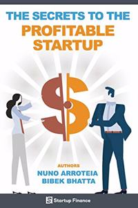 The Secrets to the Profitable Startup