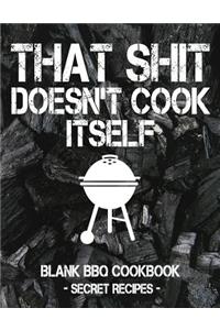 That Shit Doesn't Cook Itself