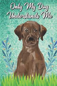 Only My Dog Understands Me