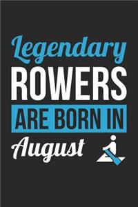 Rowing Notebook - Legendary Rowers Are Born In August Journal - Birthday Gift for Rower Diary