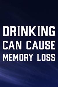 Drinking Can Cause Memory Loss