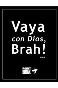 Vaya Con Dios, Brah! (Utah) - Point Break Notebook, Exercise Book & Journal
