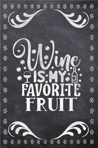 Wine Is My Favorite Fruit