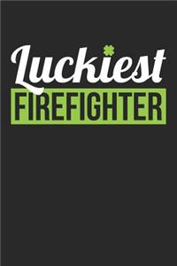 St. Patrick's Day Notebook - Fireman St. Patrick's Day 'Luckiest Firefighter' - St. Patrick's Day Journal