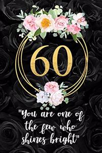 60 - You Are One Of The Few Who Shines Bright