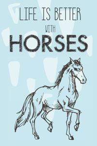 Life Is Better With Horses