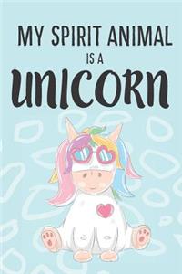 My Spirit Animal Is A Unicorn