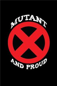 Mutant and proud