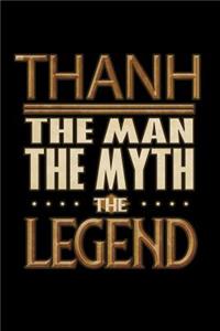Thanh The Man The Myth The Legend