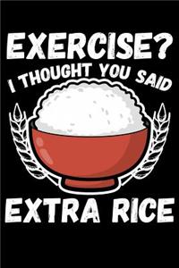 Exercise? I Thought You Said Extra Rice