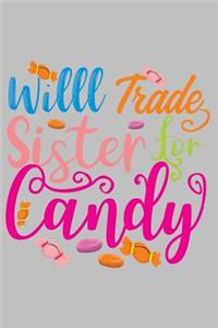 will Trade sister for candy
