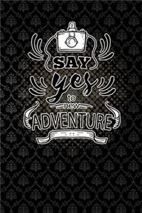 say yes to new adventure