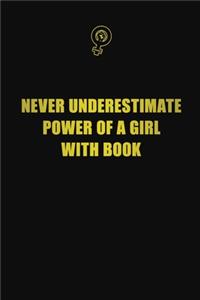 Never Underestimate Power of a girl with book