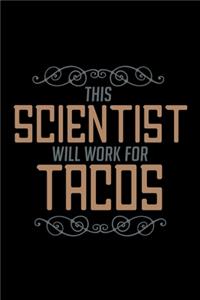 This scientist will work for tacos
