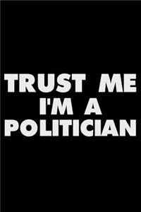 Trust Me I'm a Politician