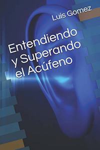 Entendiendo Y Superando El Acúfeno