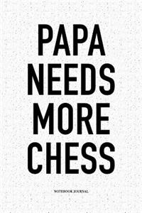 Papa Needs More Chess