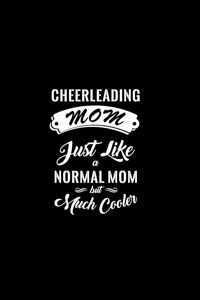 Cheerleading Mom Just Like a Normal Mom But Much Cooler