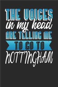 The Voices In My Head Are Telling Me To Go To Nottingham