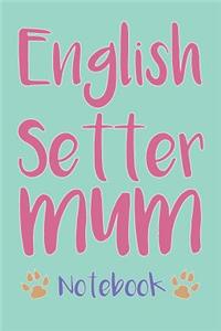 English Setter Mum Composition Notebook of Dog Mum Journal