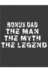 Bonus dad The man The Myth The Legend