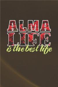 Alma Life Is The Best Life