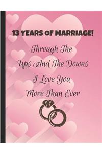 13 Years Of Marriage! Through The Ups And The Downs I Love You More Than Ever