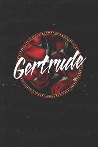 Gertrude: First Name Funny Sayings Personalized Customized Names Women Girl Mother's day Gift Notebook Journal