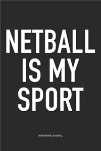 Netball Is My Sport