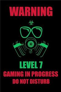Warning Level 7 Gaming in Progress Do Not Disturb
