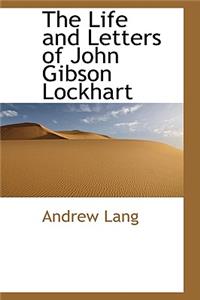 The Life and Letters of John Gibson Lockhart