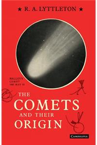 Comets and Their Origin