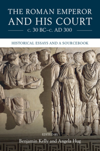Roman Emperor and His Court C. 30 Bc-C. Ad 300