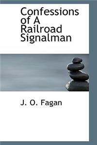 Confessions of a Railroad Signalman