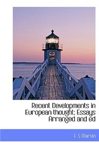 Recent Developments in European Thought; Essays Arranged and Ed
