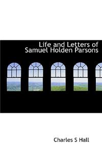 Life and Letters of Samuel Holden Parsons