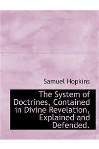 The System of Doctrines, Contained in Divine Revelation, Explained and Defended.